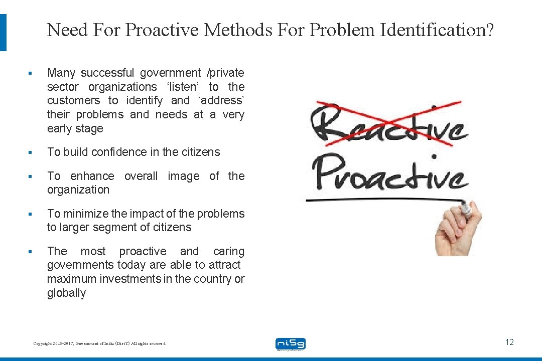 Need For Proactive Methods For Problem Identification? § Many successful government /private sector organizations