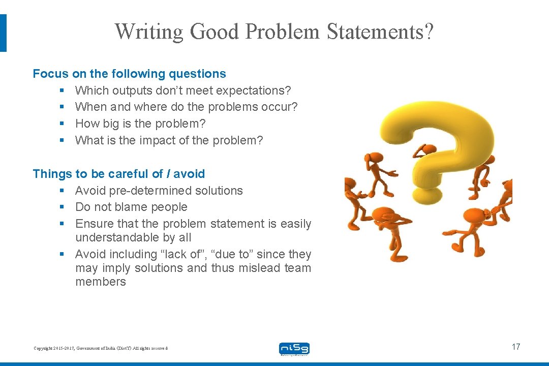 Writing Good Problem Statements? Focus on the following questions § Which outputs don’t meet