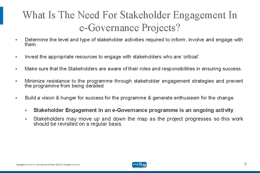 What Is The Need For Stakeholder Engagement In e-Governance Projects? § Determine the level