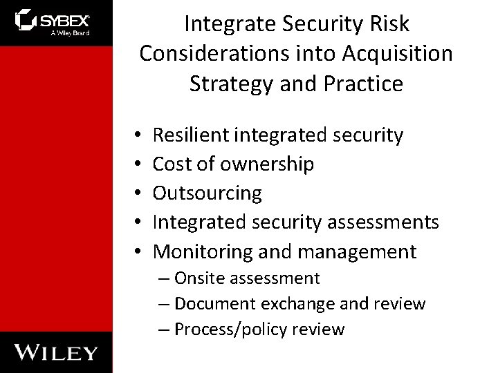Integrate Security Risk Considerations into Acquisition Strategy and Practice • • • Resilient integrated Integrate Security Risk Considerations into Acquisition Strategy and Practice • • • Resilient integrated