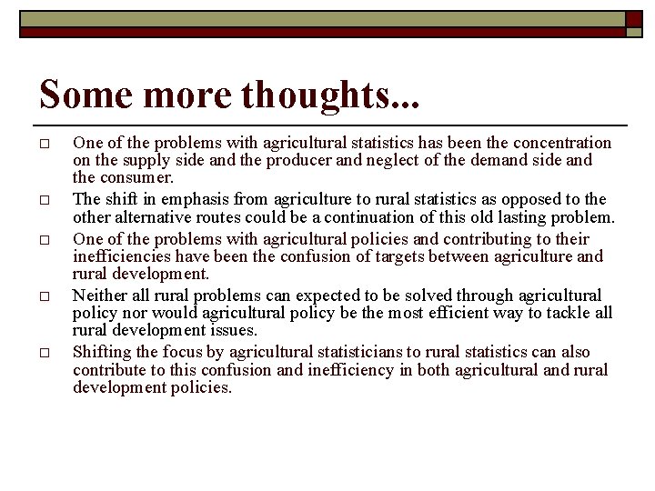 Some more thoughts. . . o o o One of the problems with agricultural