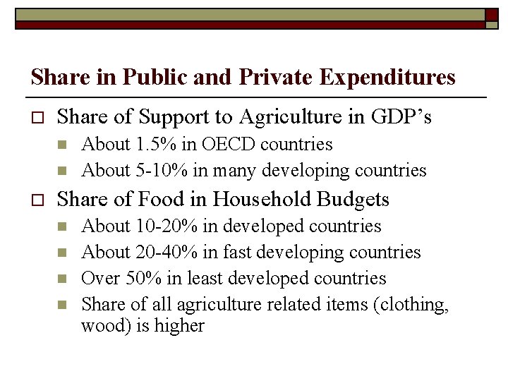 Share in Public and Private Expenditures o Share of Support to Agriculture in GDP’s