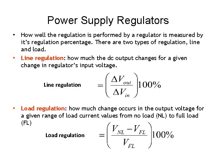 Power Supply Regulators • How well the regulation is performed by a regulator is