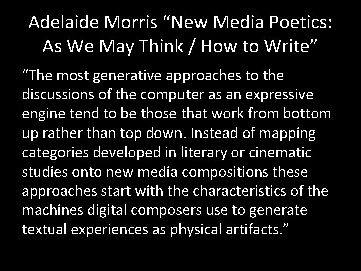 Adelaide Morris “New Media Poetics: As We May Think / How to Write” “The