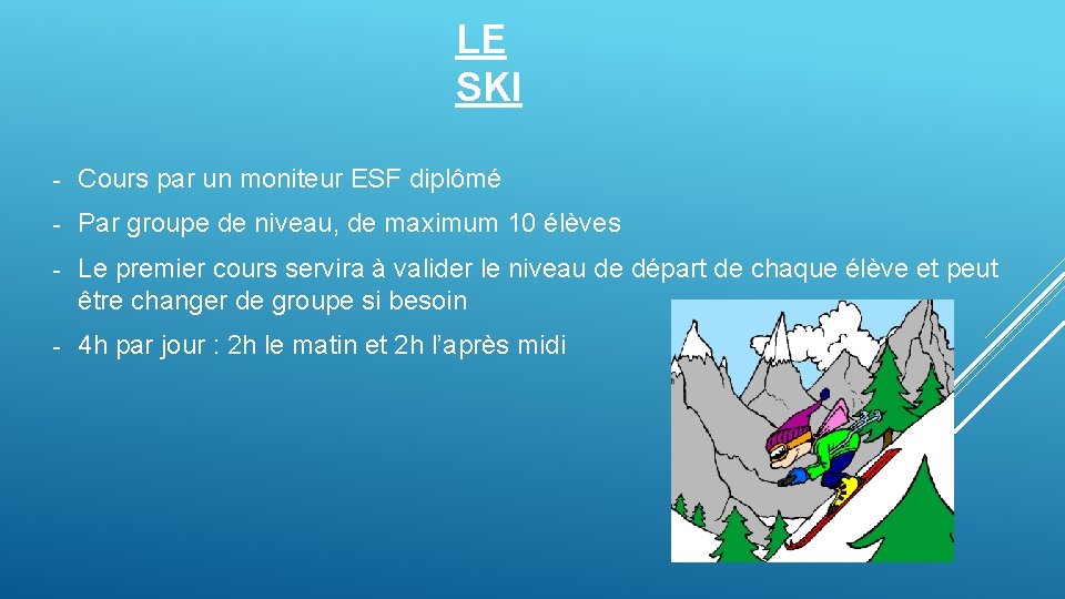 LE SKI - Cours par un moniteur ESF diplômé - Par groupe de niveau,