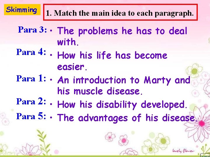 Skimming 1. Match the main idea to each paragraph. Para 3: • The problems