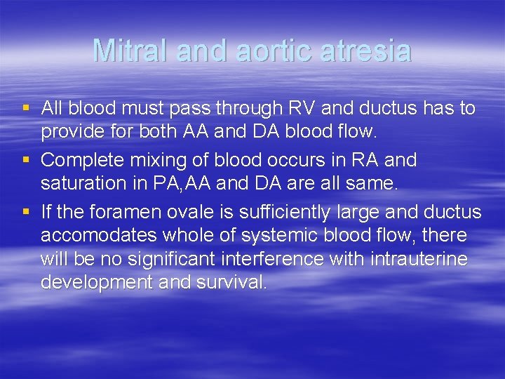 Mitral and aortic atresia § All blood must pass through RV and ductus has