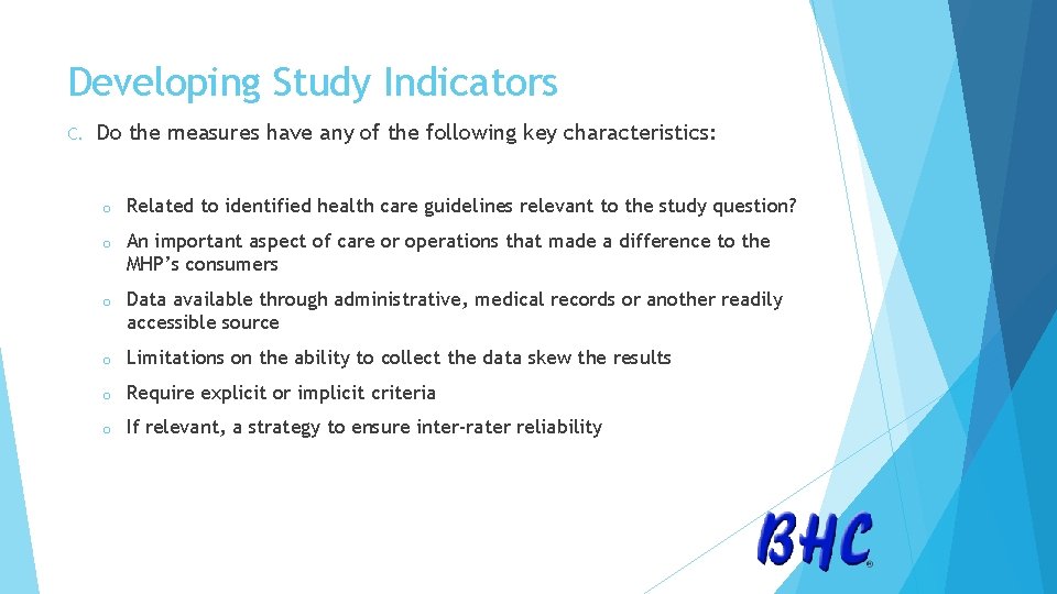 Developing Study Indicators C. Do the measures have any of the following key characteristics: