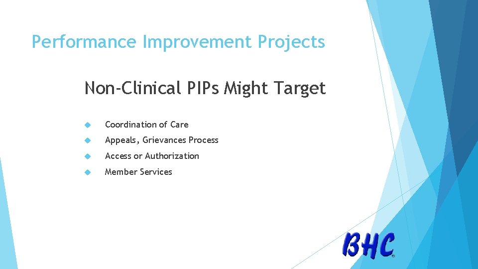 Performance Improvement Projects Non-Clinical PIPs Might Target Coordination of Care Appeals, Grievances Process Access