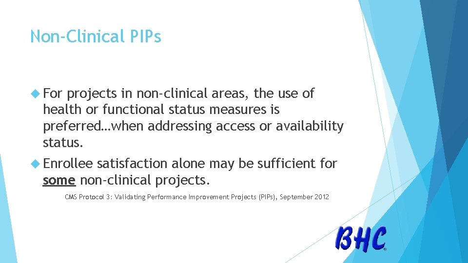 Non-Clinical PIPs For projects in non-clinical areas, the use of health or functional status