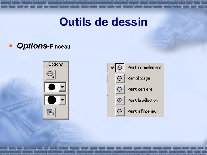 Outils de dessin § Options-Pinceau 