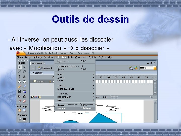 Outils de dessin - A l’inverse, on peut aussi les dissocier avec « Modification