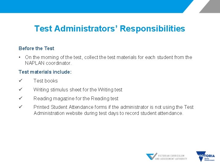 Test Administrators’ Responsibilities Before the Test • On the morning of the test, collect