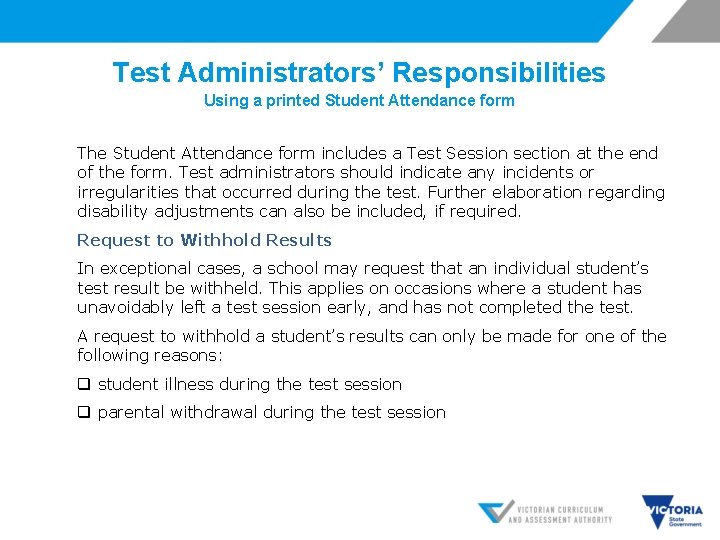 Test Administrators’ Responsibilities Using a printed Student Attendance form The Student Attendance form includes
