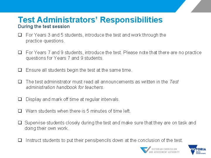 Test Administrators’ Responsibilities During the test session q For Years 3 and 5 students,