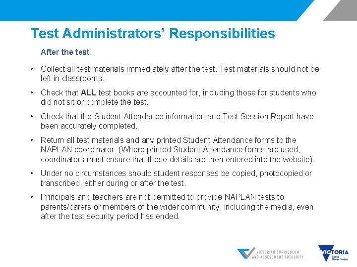 Test Administrators’ Responsibilities After the test • Collect all test materials immediately after the