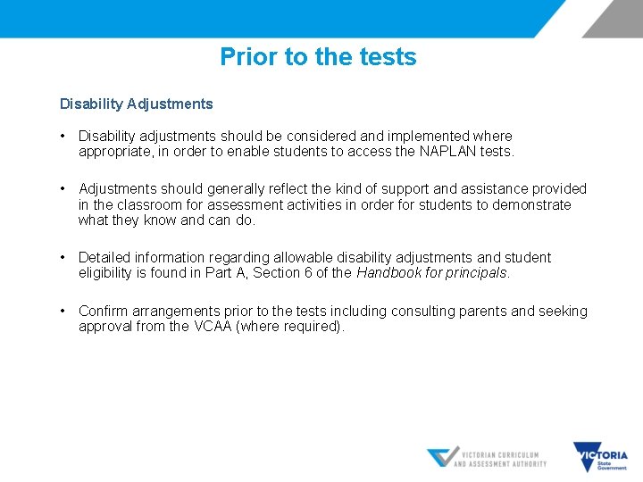 Prior to the tests Disability Adjustments • Disability adjustments should be considered and implemented