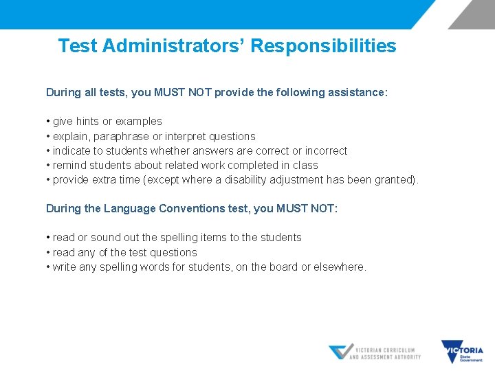 Test Administrators’ Responsibilities During all tests, you MUST NOT provide the following assistance: •