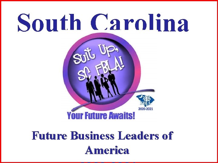 South Carolina Future Business Leaders of America 