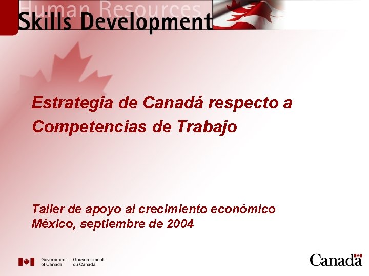 Estrategia de Canadá respecto a Competencias de Trabajo Taller de apoyo al crecimiento económico