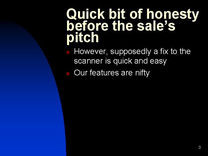 Quick bit of honesty before the sale’s pitch n n However, supposedly a fix