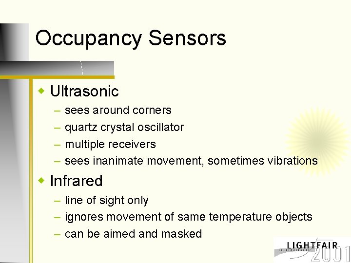 Occupancy Sensors w Ultrasonic – – sees around corners quartz crystal oscillator multiple receivers