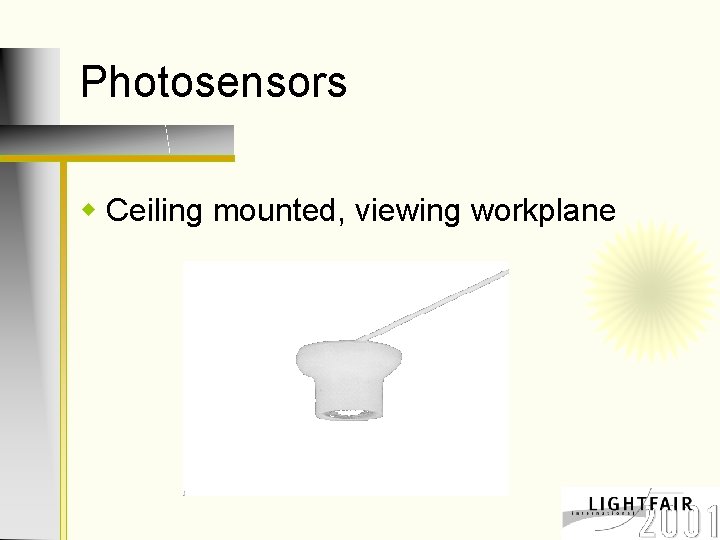 Photosensors w Ceiling mounted, viewing workplane 