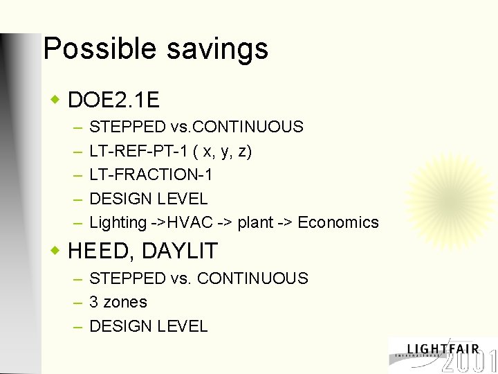 Possible savings w DOE 2. 1 E – – – STEPPED vs. CONTINUOUS LT-REF-PT-1