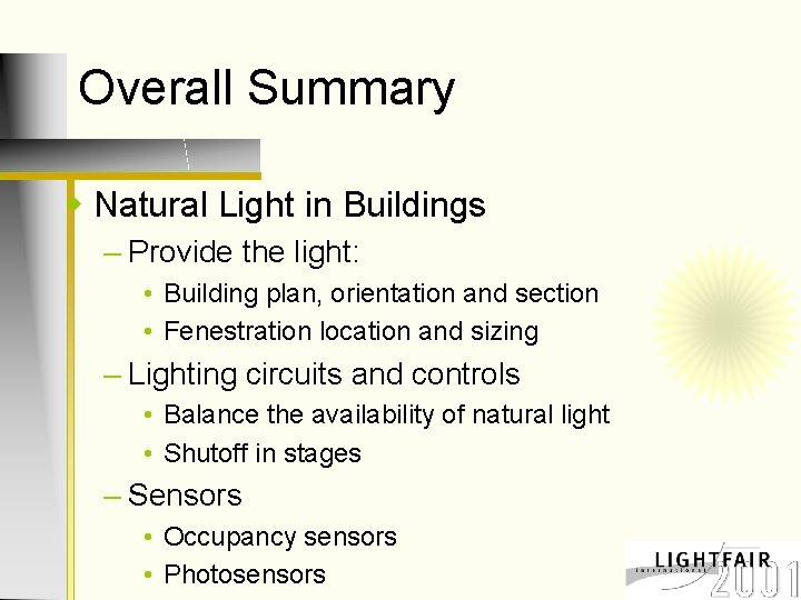 Overall Summary w Natural Light in Buildings – Provide the light: • Building plan,