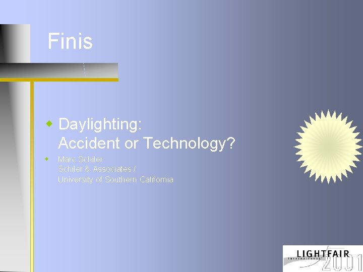 Finis w Daylighting: Accident or Technology? w Marc Schiler & Associates / University of