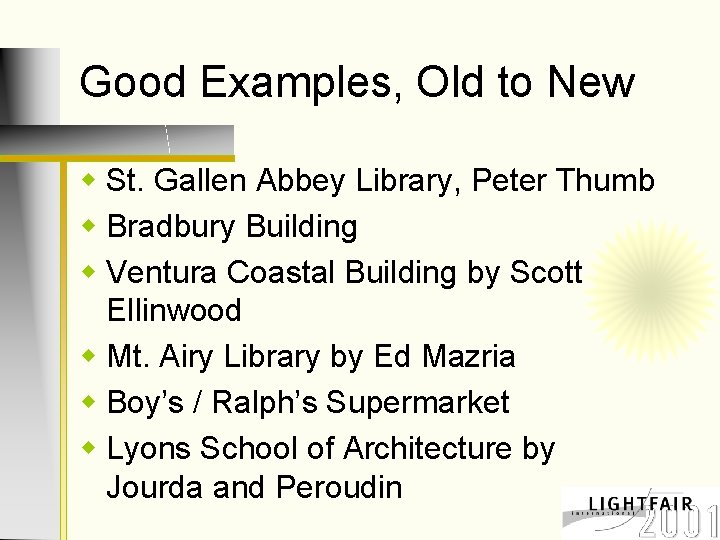 Good Examples, Old to New w St. Gallen Abbey Library, Peter Thumb w Bradbury