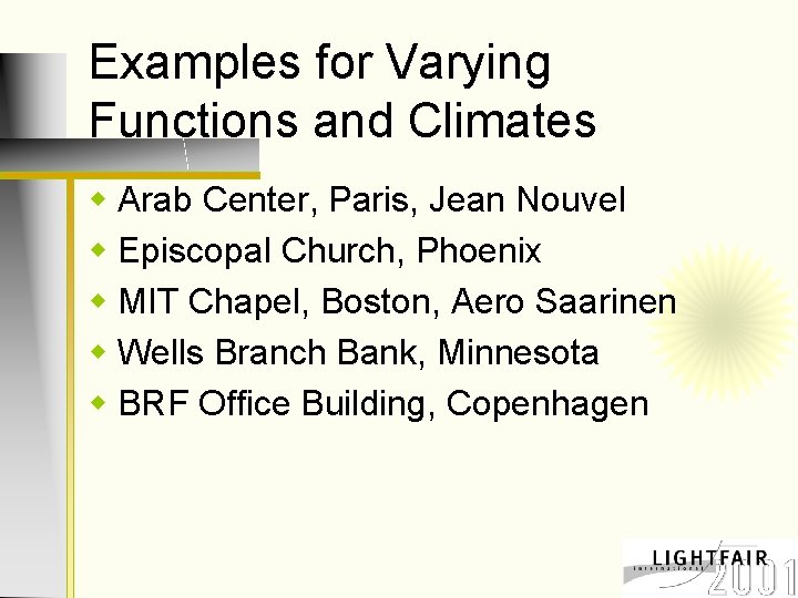 Examples for Varying Functions and Climates w Arab Center, Paris, Jean Nouvel w Episcopal