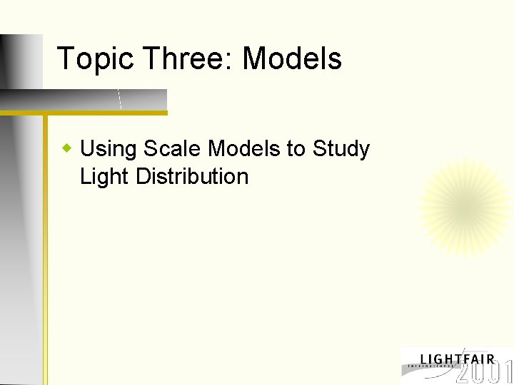 Topic Three: Models w Using Scale Models to Study Light Distribution 
