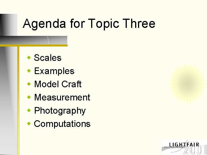 Agenda for Topic Three w Scales w Examples w Model Craft w Measurement w