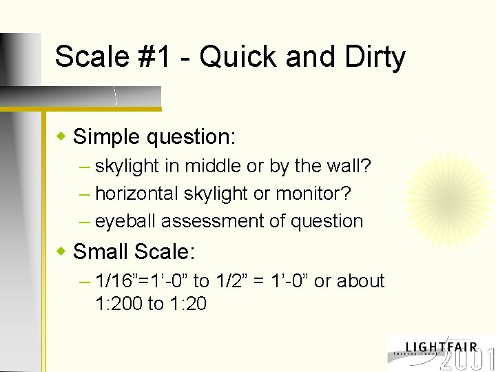 Scale #1 - Quick and Dirty w Simple question: – skylight in middle or