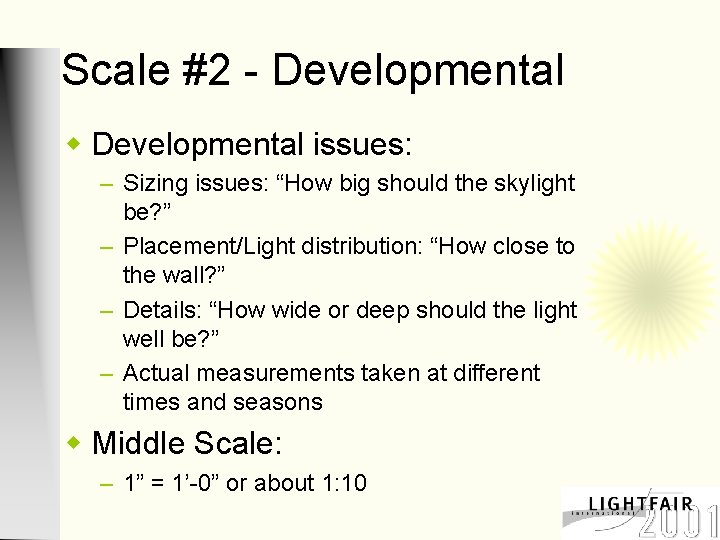 Scale #2 - Developmental w Developmental issues: – Sizing issues: “How big should the