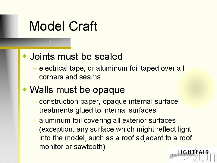 Model Craft w Joints must be sealed – electrical tape, or aluminum foil taped