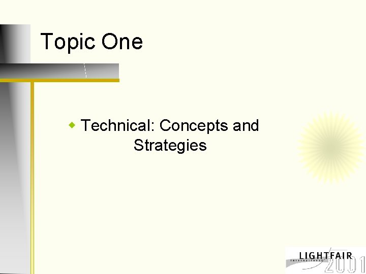 Topic One w Technical: Concepts and Strategies 