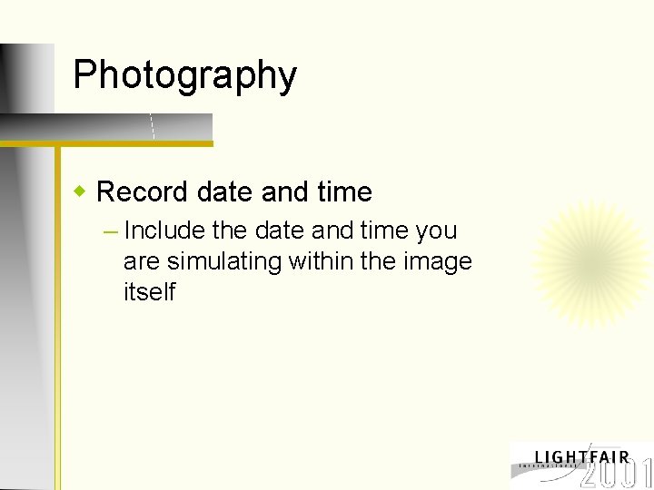 Photography w Record date and time – Include the date and time you are