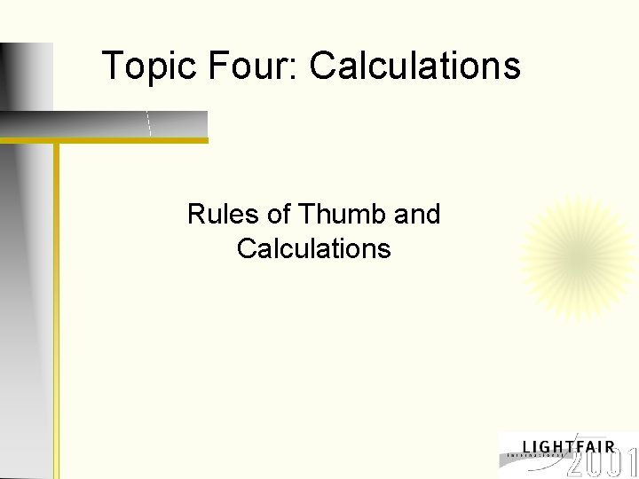 Topic Four: Calculations Rules of Thumb and Calculations 