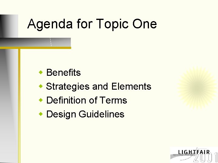 Agenda for Topic One w Benefits w Strategies and Elements w Definition of Terms