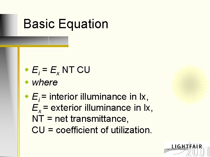 Basic Equation w Ei = Ex NT CU w where w Ei = interior