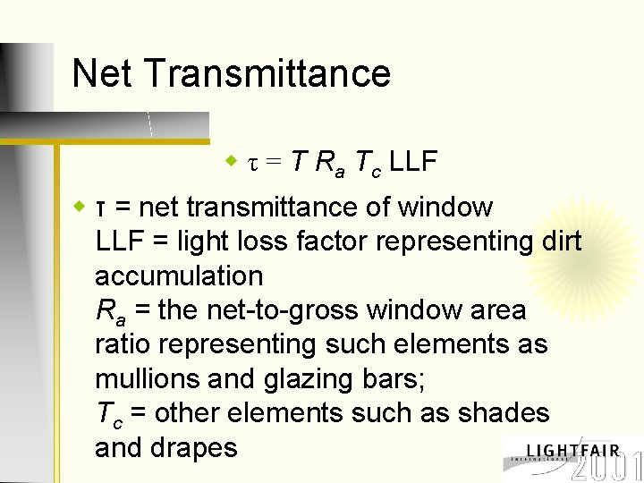 Net Transmittance w τ = T Ra Tc LLF w τ = net transmittance