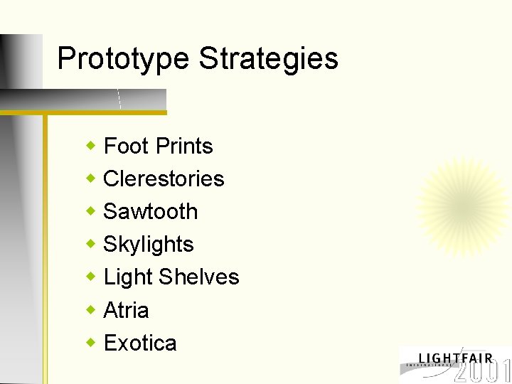 Prototype Strategies w Foot Prints w Clerestories w Sawtooth w Skylights w Light Shelves