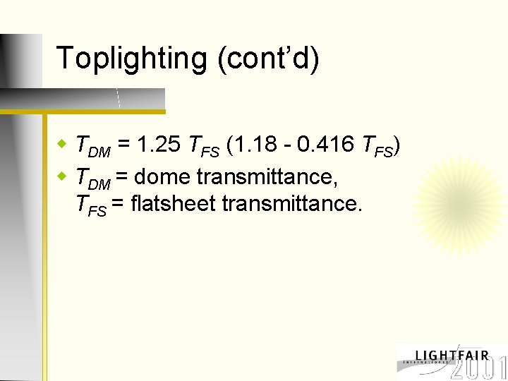 Toplighting (cont’d) w TDM = 1. 25 TFS (1. 18 - 0. 416 TFS)