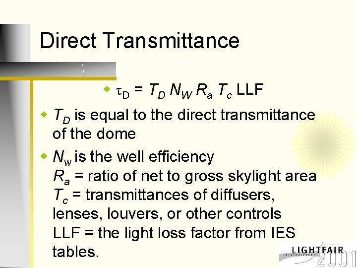 Direct Transmittance w τD = TD NW Ra Tc LLF w TD is equal