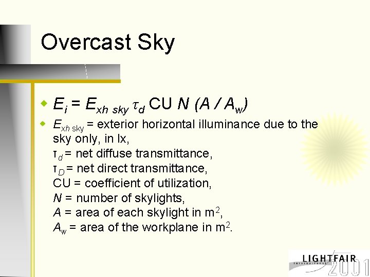 Overcast Sky w Ei = Exh sky τd CU N (A / Aw) w
