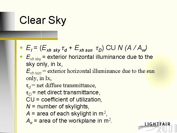 Clear Sky w Ei = (Exh sky τd + Exh sun τD) CU N