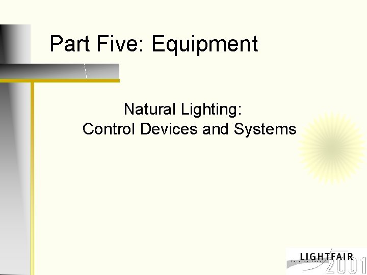 Part Five: Equipment Natural Lighting: Control Devices and Systems 