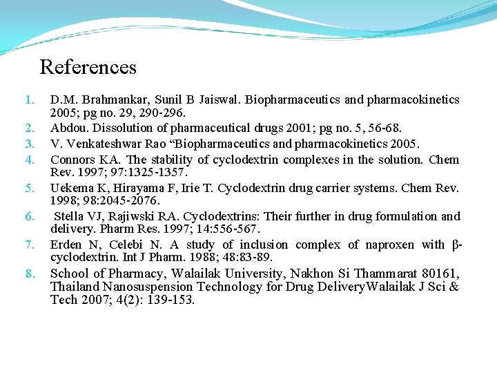 References 1. 2. 3. 4. 5. 6. 7. 8. D. M. Brahmankar, Sunil B